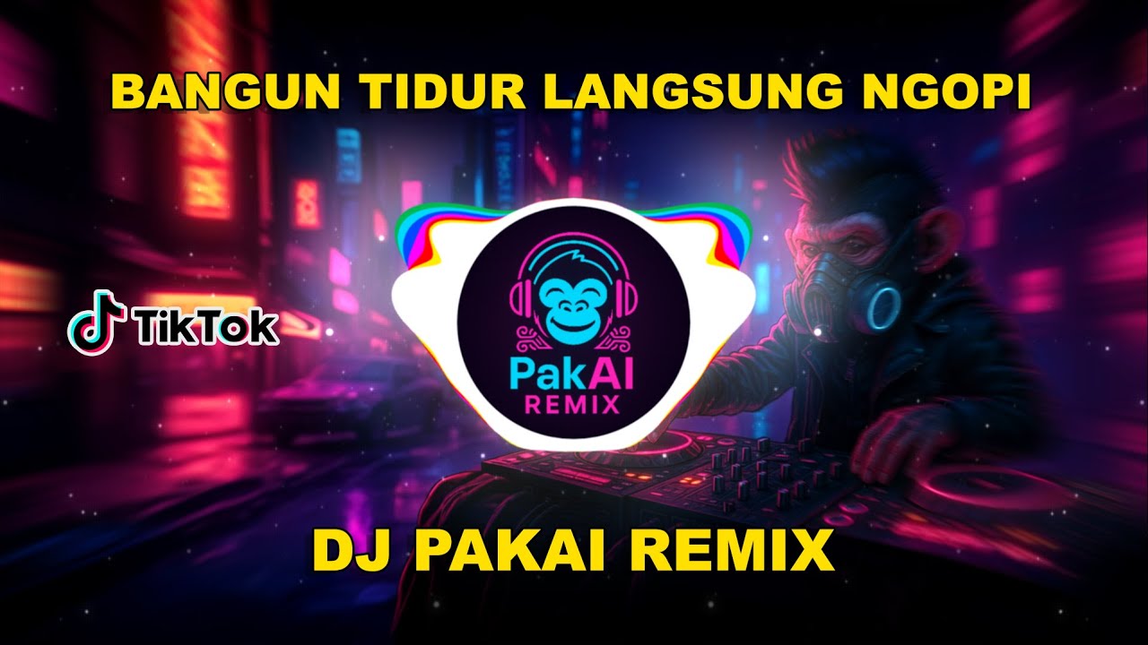DJ BANGUN TIDUR LANGSUNG NGOPI REMIX KOPLO - DJ PAKAI REMIX | VERSI TIKTOK VIRAL 2025