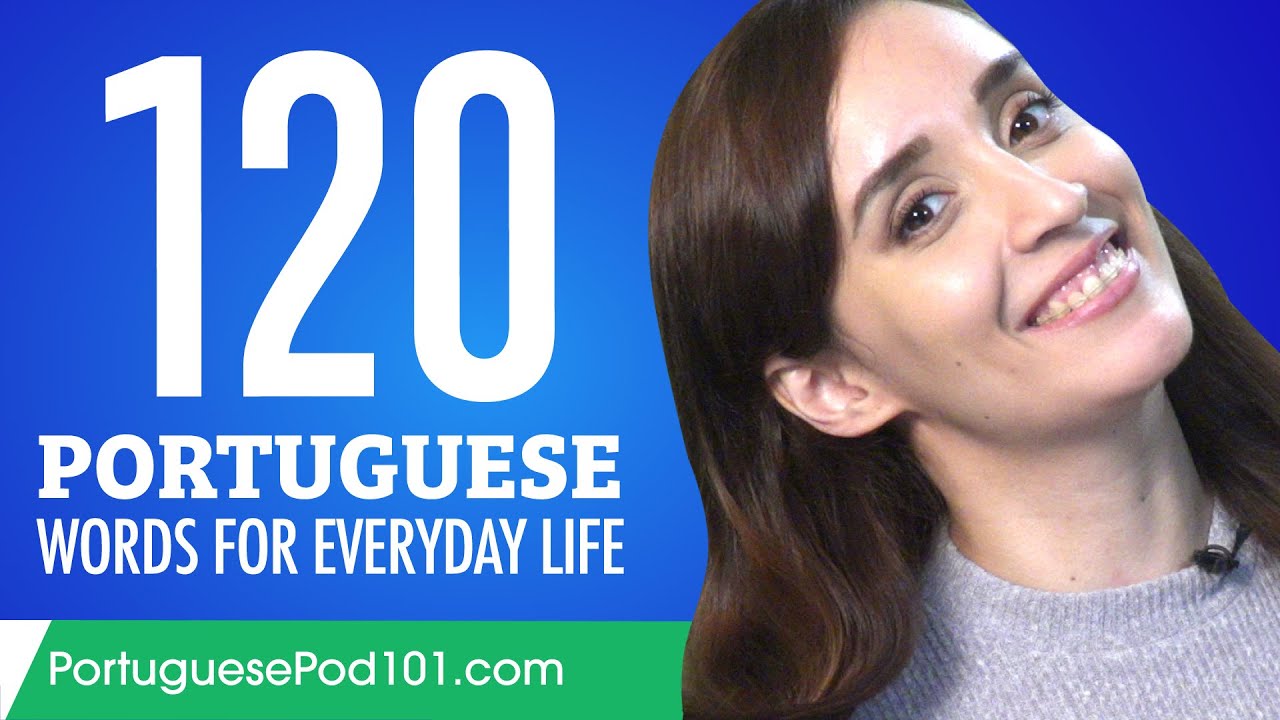 120 Portuguese Words for Everyday Life - Basic Vocabulary #6