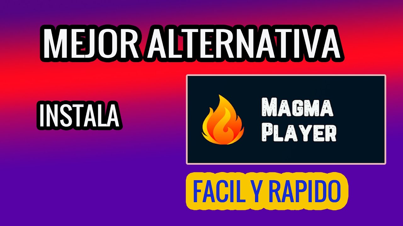 MEJOR ALTERNATIVA  MAGMA PLAYER LISTA ACTUALIZADA ✅✅✅
