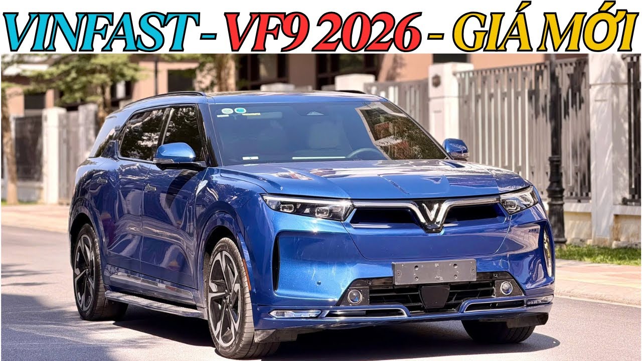 ✅Báo giá Vinfast VF9 2026 , Lăn bánh từ 1272Tr?