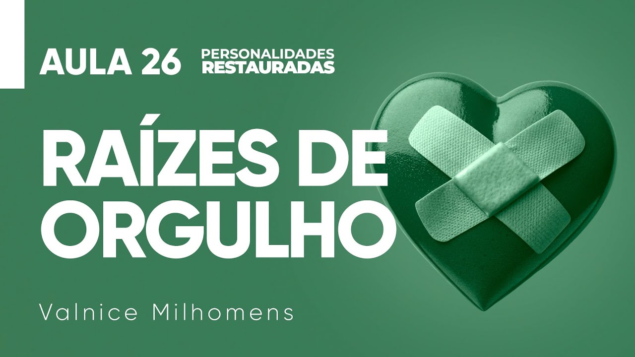 Personalidades Restauradas - Aula 26 - Valnice Milhomens