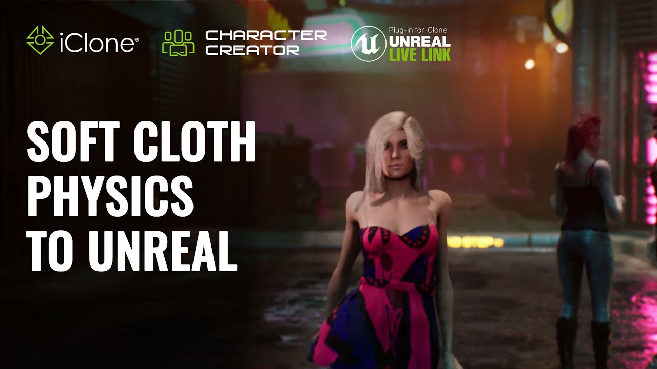 Make Cloth & Hair Simulations in Unreal with iClone - #1: Soft Cloth Physics to UE4 by@StyleMarshall
