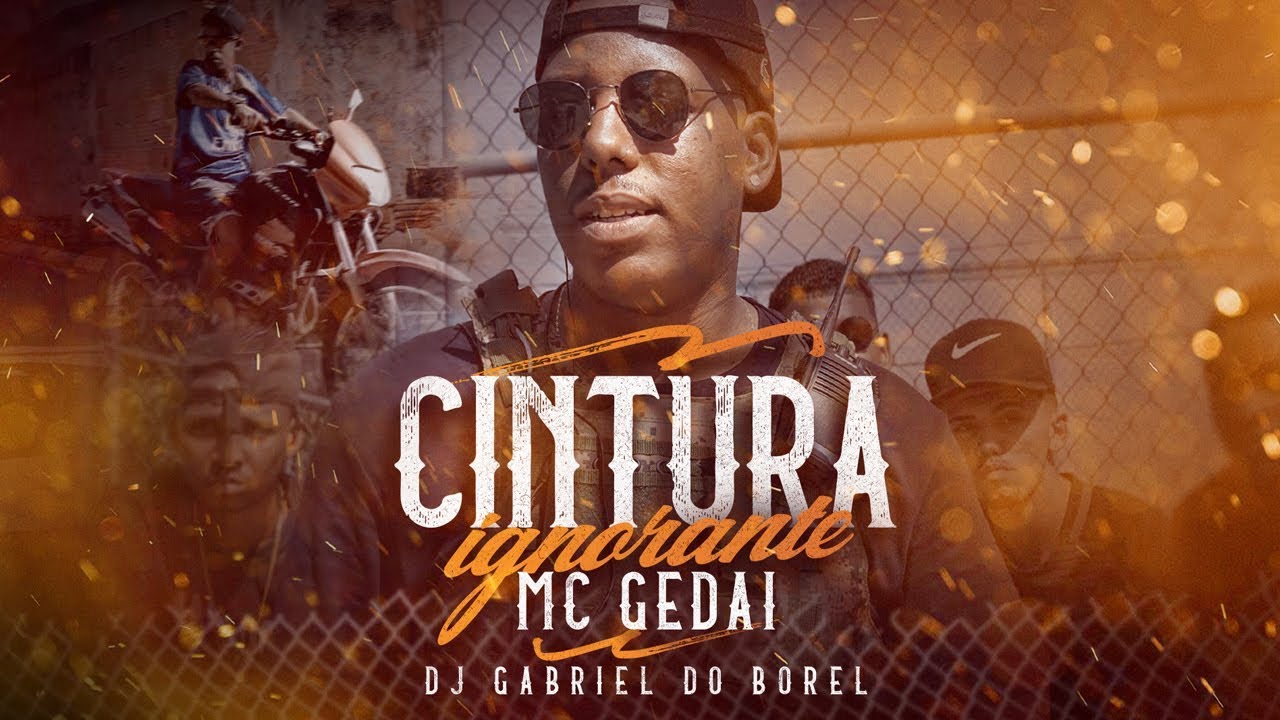 MC Gedai - Cintura Ignorante (DJ Gabriel do Borel) Peixinho Filmes