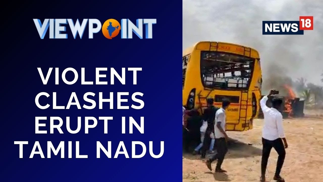Violent Clashes Erupt In Tamil Nadu Over Death Of Student In Kallakurichi | Viewpoint | English News