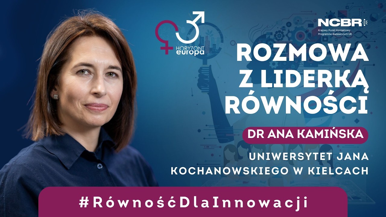 Rozmowa z Liderką R&oacute;wności | dr Ana Kamińska, Uniwerstet Jana Kochanowskiego w Kielcach
