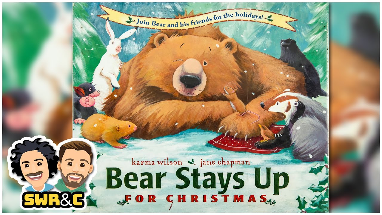 READ ALOUD | Bear Stays Up for Christmas by Karma Wilson