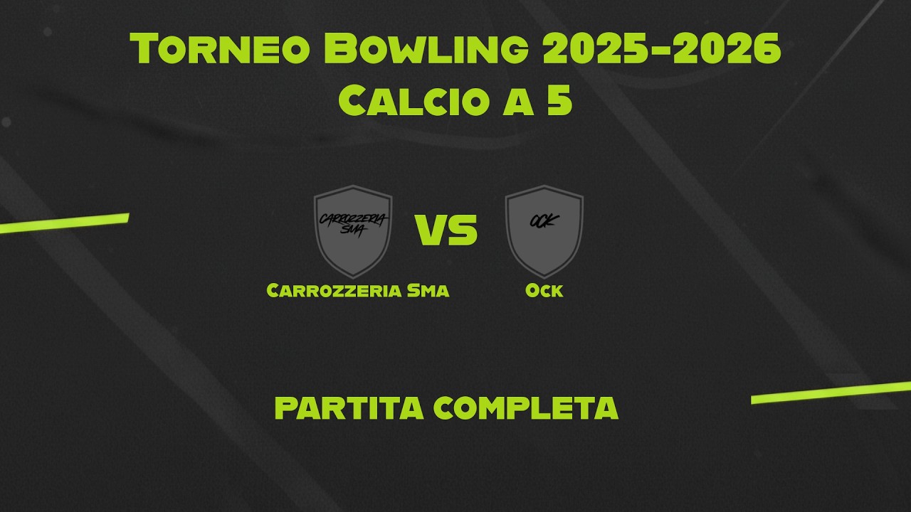Carrozzeria Sma vs Ock | Torneo Bowling 2026-2026 | Calcio a 5 | 16a Giornata | Partita completa