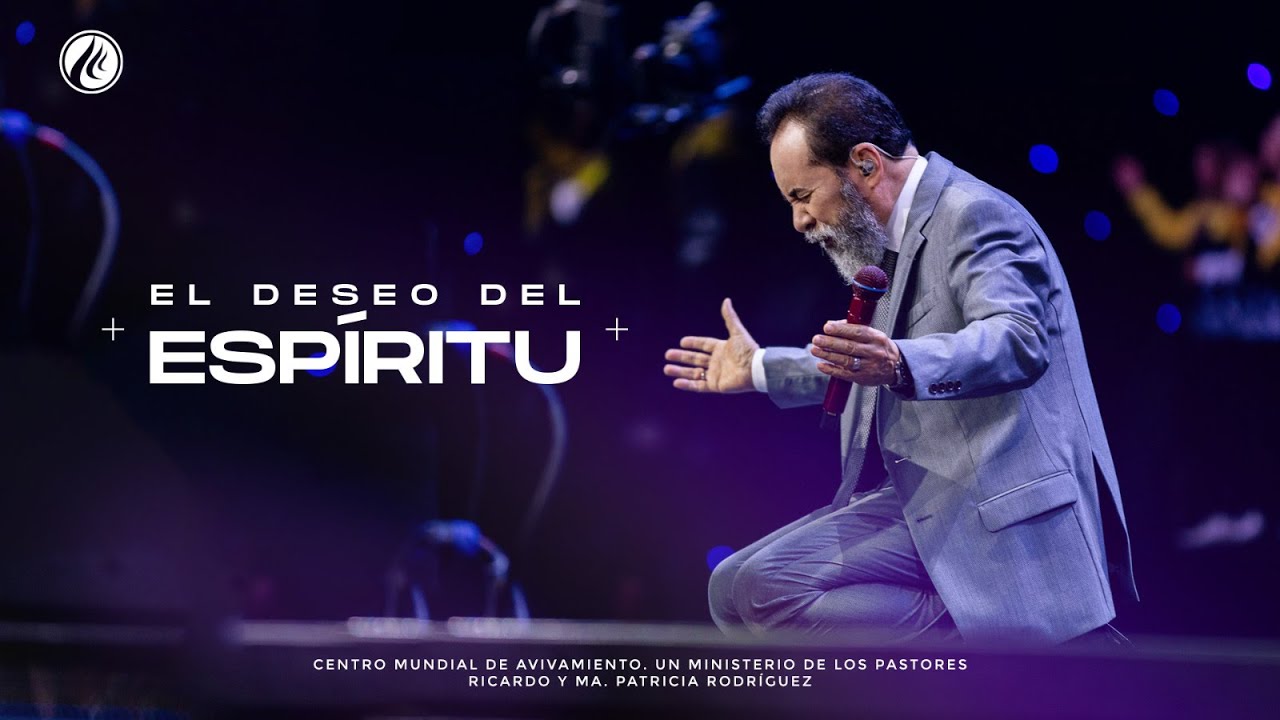 El deseo del Espíritu | Pastor Ricardo Rodríguez | Prédicas Cristianas
