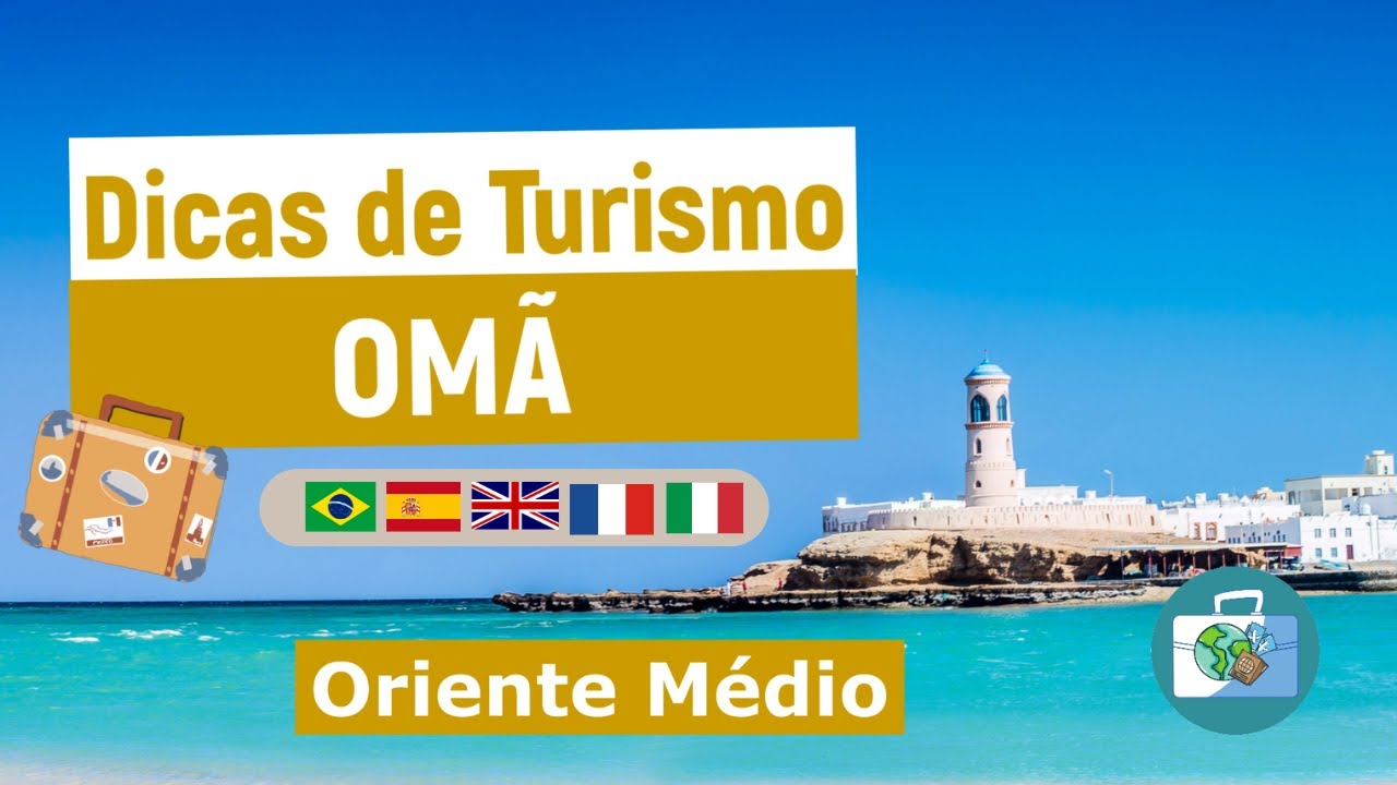 Dicas de Turismo de Omã - Oriente Médio