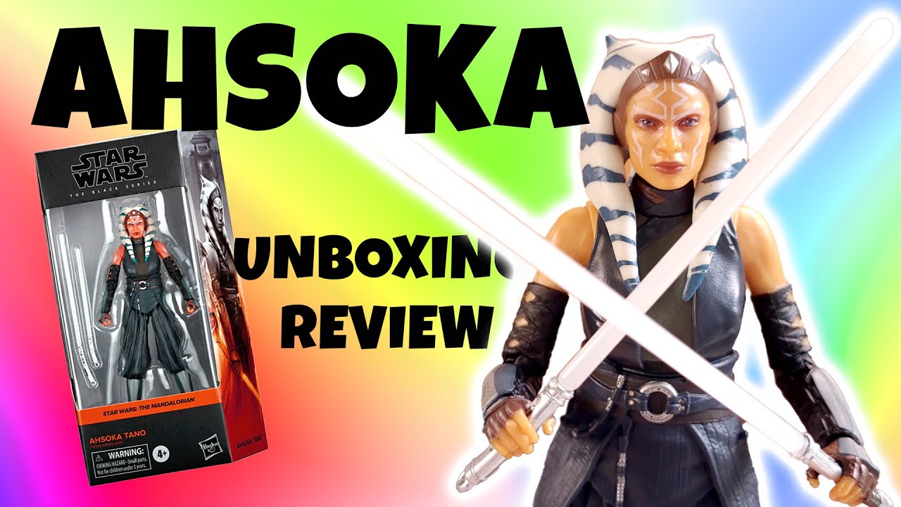 AHSOKA TANO STAR WARS THE BLACK SERIES UNBOXING