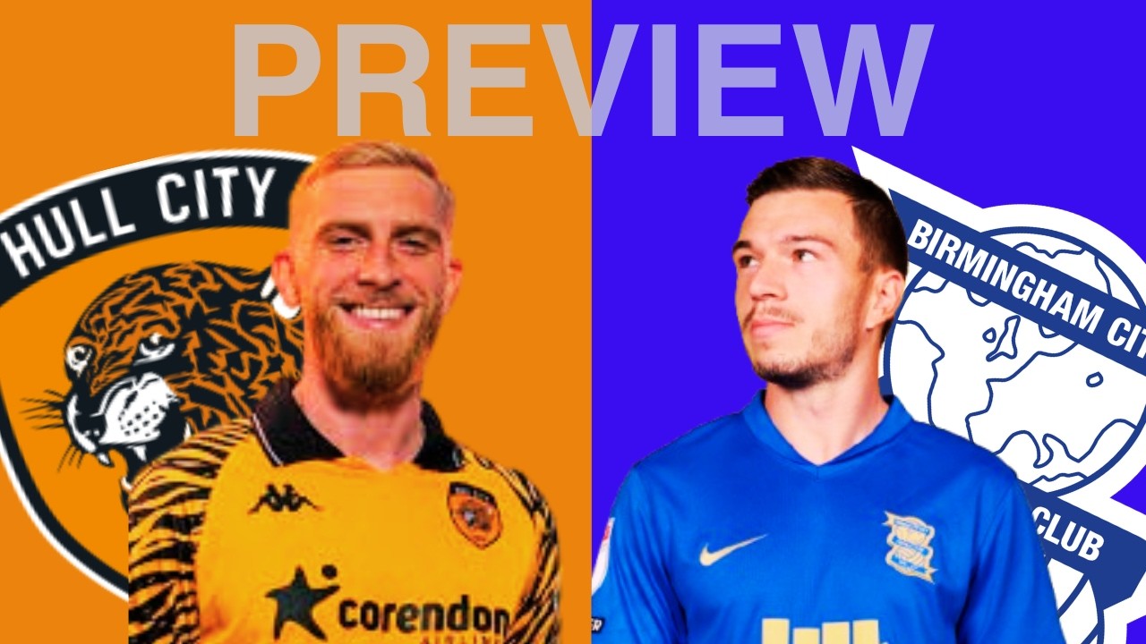 Hull City v Birmingham City 2025/26 Pre-Match Analysis; Players, Stats, & Possible Line Ups #495