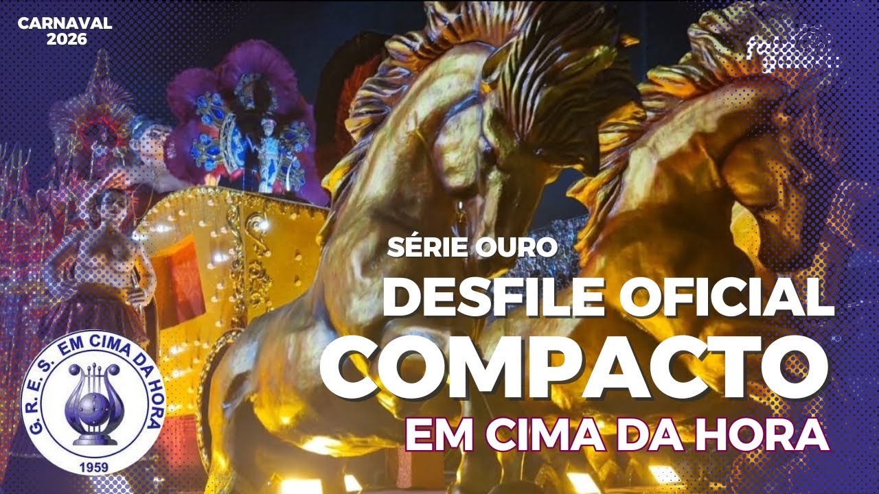EM CIMA DA HORA 2026 | DESFILE OFICIAL (COMPACTO)