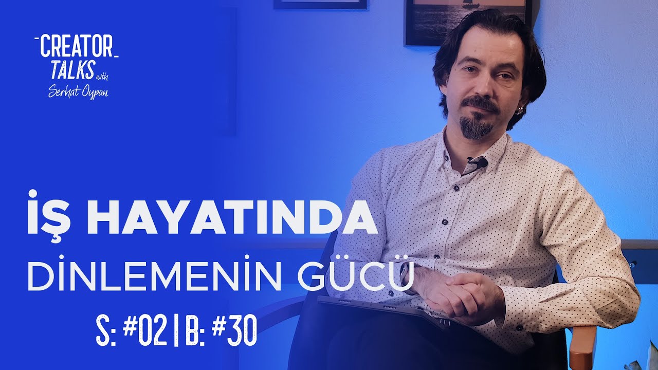 İş Hayatında Dinlemenin Gücü | Creator Talks