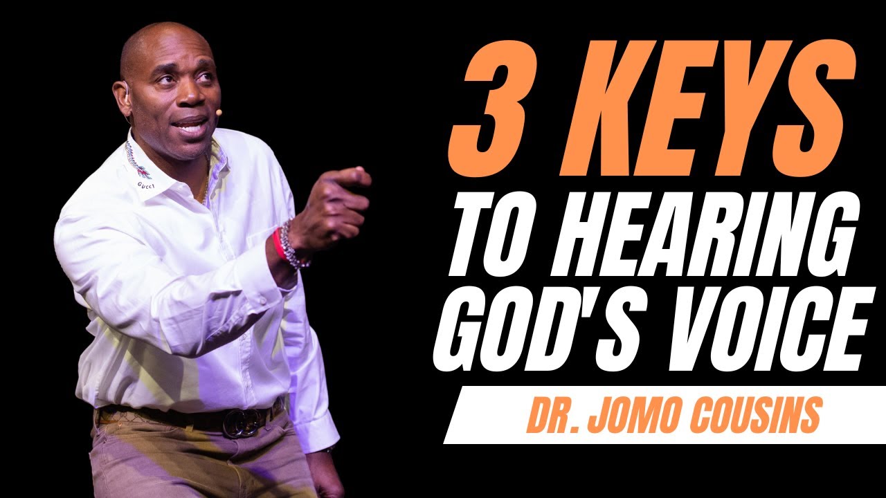 3 Keys to Hearing God's Voice | Dr. Jomo Cousins