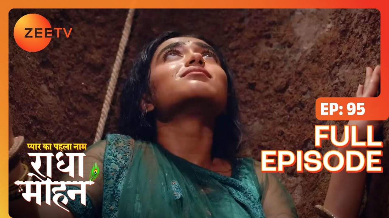 कहाँ गई है Radha? | Pyar Ka Pehla Naam Radha Mohan | Full Ep 95 | Zee TV | 18 Aug 2022