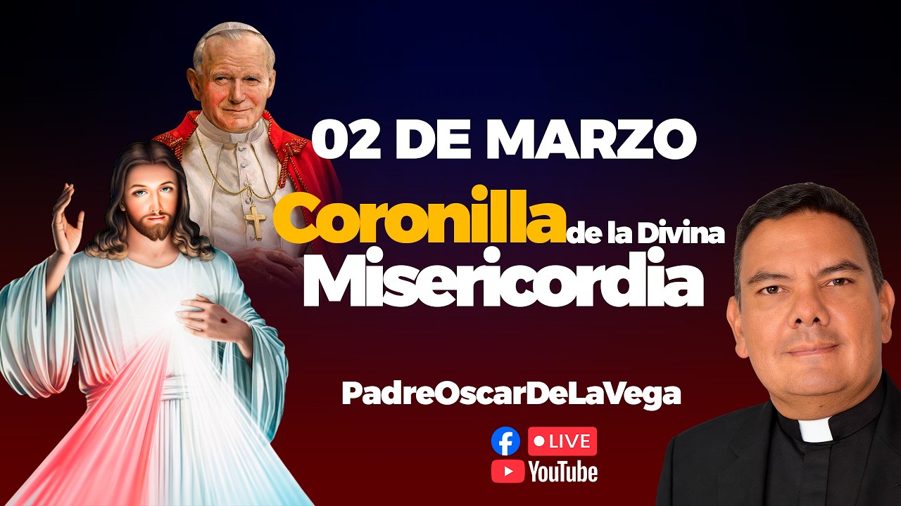 EN VIVO🔴Coronilla de la Divina Misericordia hoy 02 de Marzo I 8PM  l PadreOscarDeLaVega