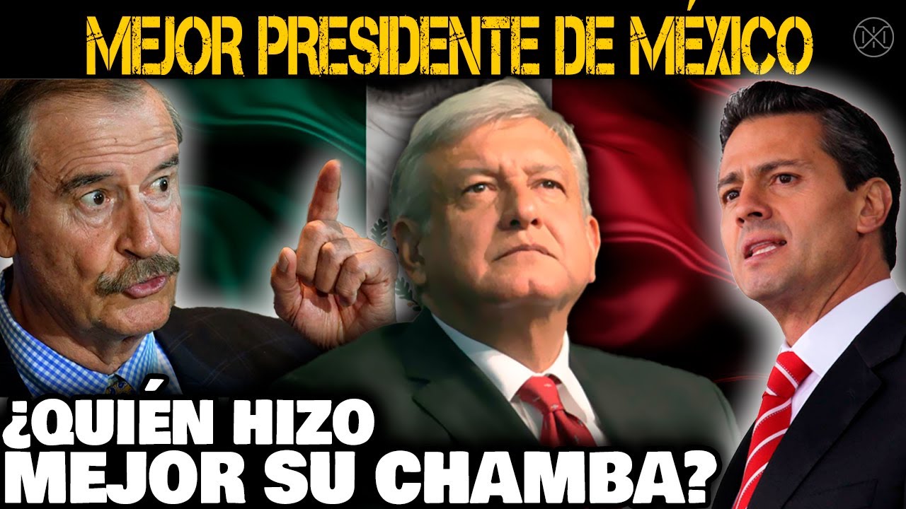 ¿Quién es el Mejor presidente de México desde 1988?
