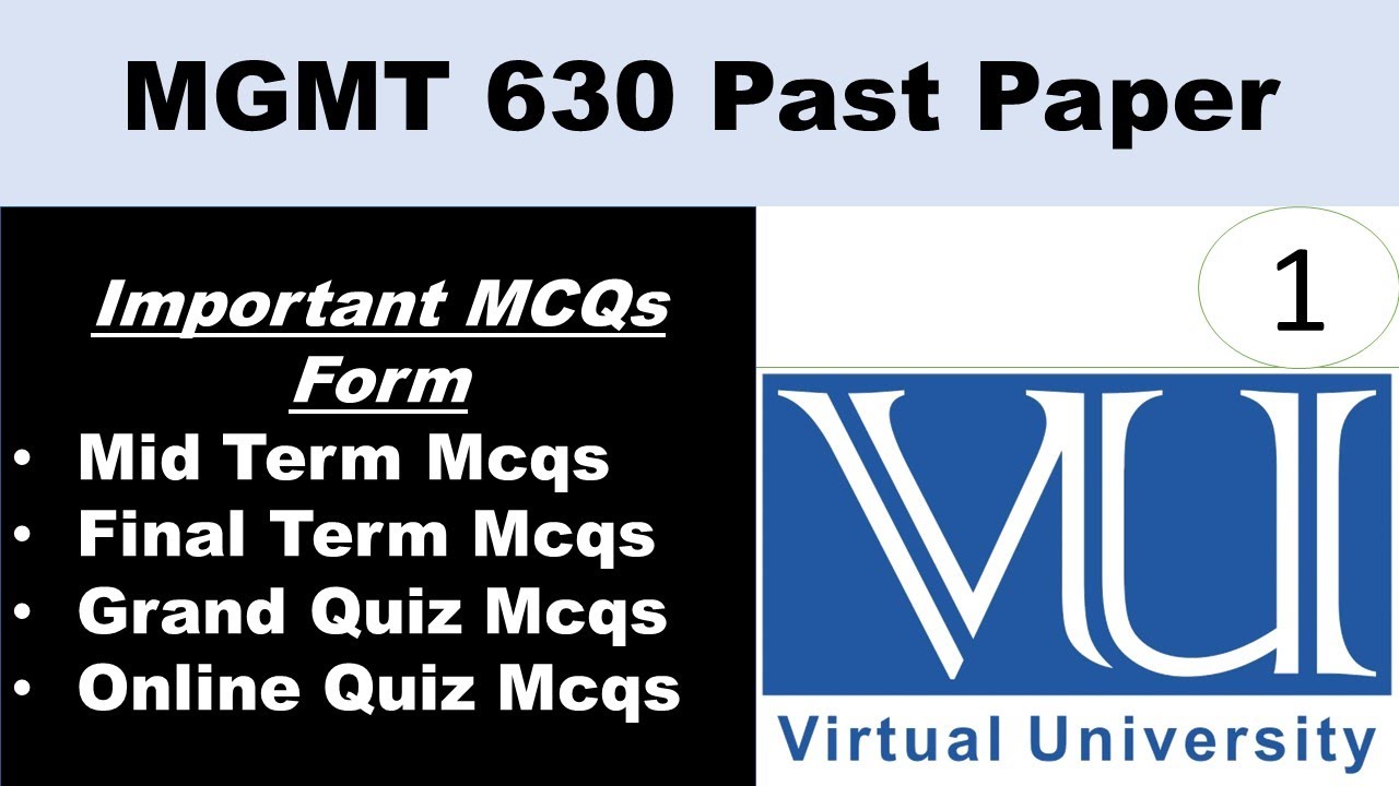 MGMT 630 Most Frequent MCQs  in Online Quizzes, Mid and Final Term Exams Part 1 l Past Papers l VU