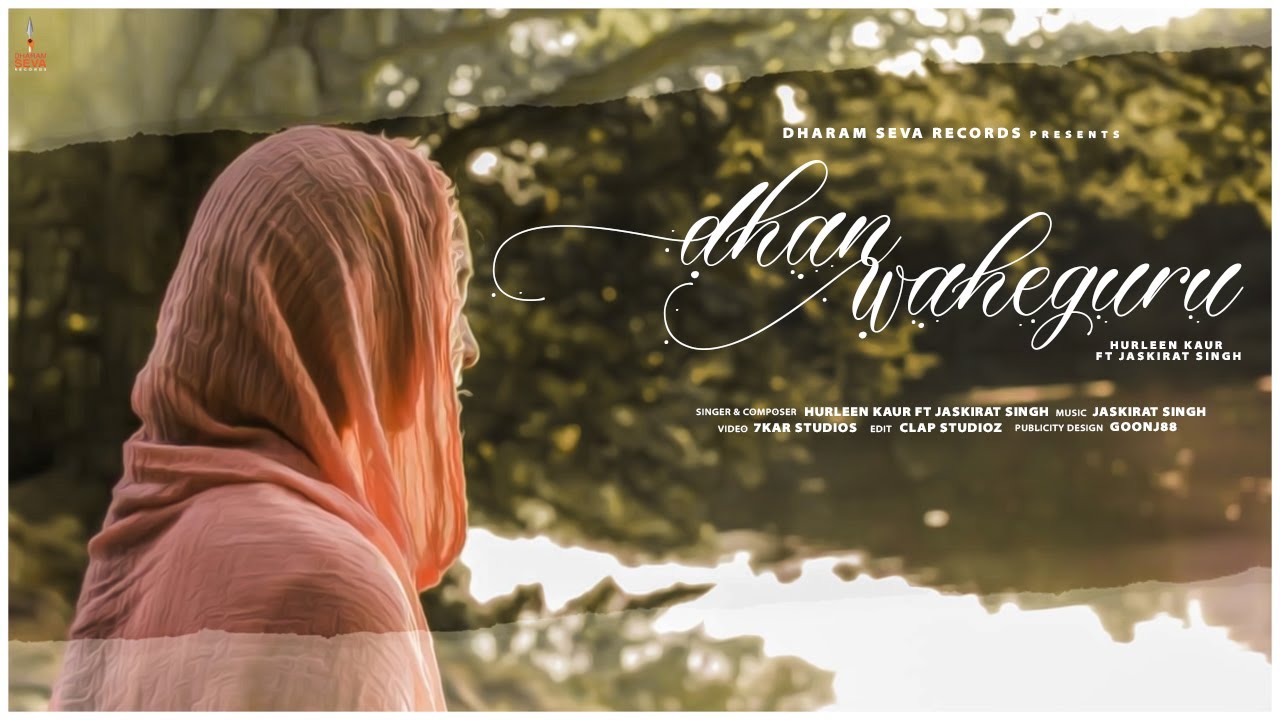 Official Video - Dhan Waheguru - Hurleen Kaur - Jaskirat Singh - Simran - Dharam Seva Records