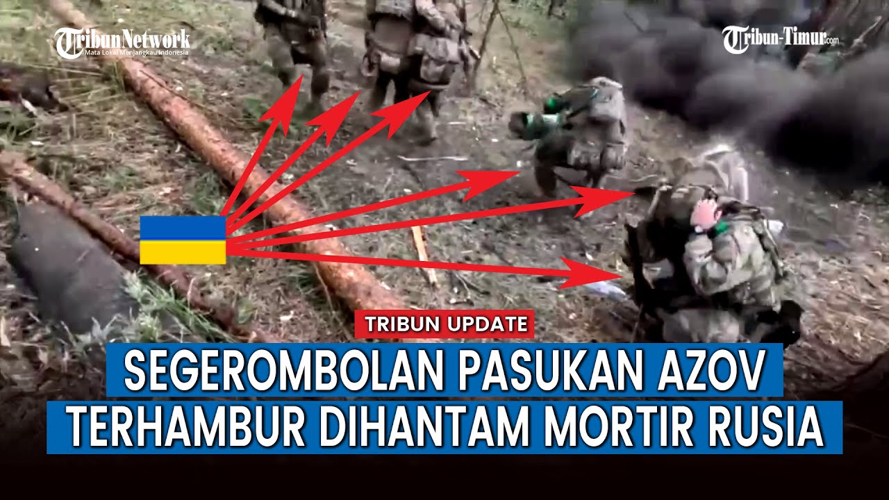 Detik-detik Kumpulan Pasukan Azov Berhamburan Saat Diserang Awak Mortir Rusia