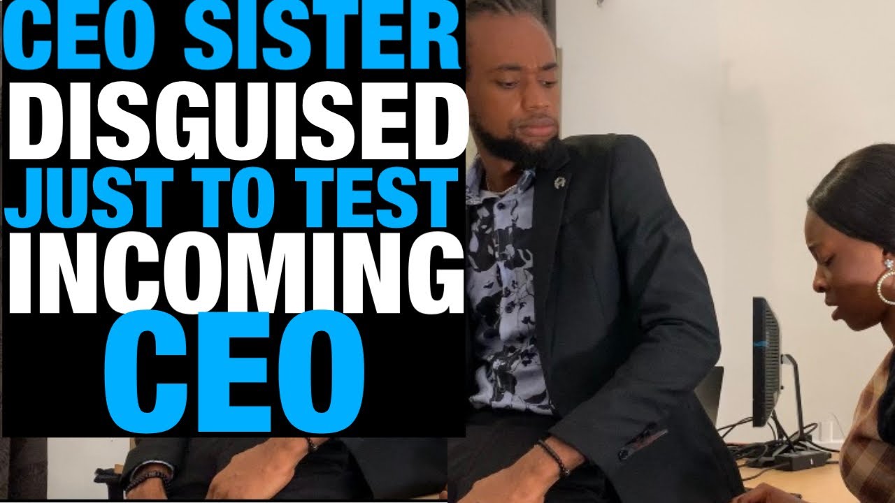 CEO SISTER ACT AS AN EMPLOYEE TO TEST THE NEW INCOMING CEO brightmarn studios