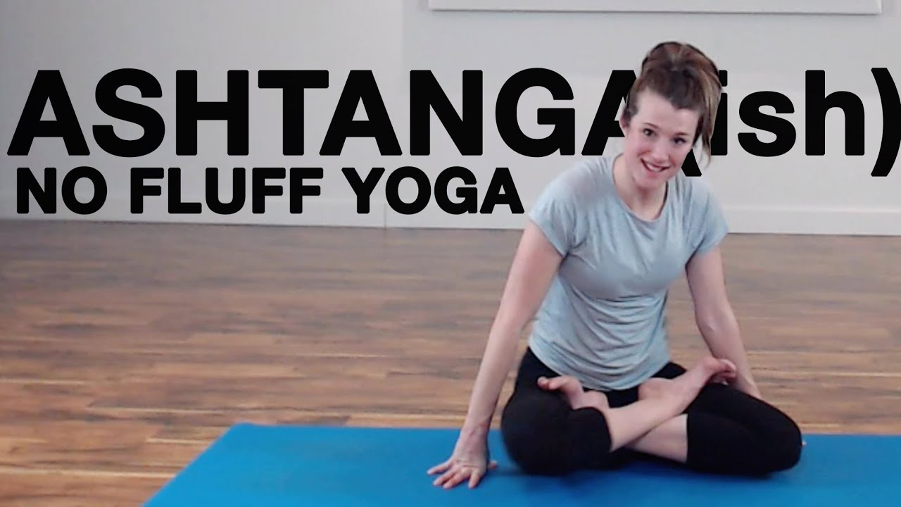 Ashtanga Inspired Yoga in plain English | No Fluff Practice