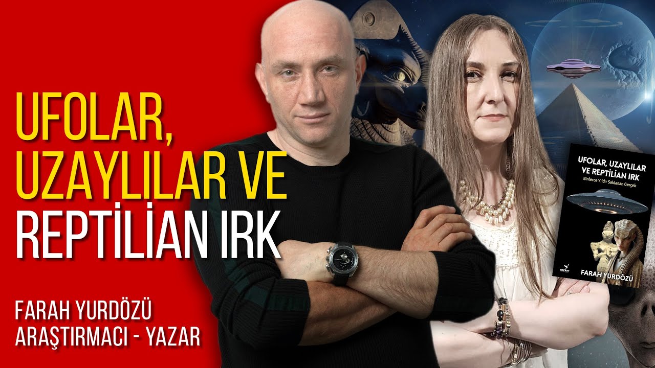 Ufolar, uzaylılar ve Reptilian ırk - Farah Yurd&ouml;z&uuml;
