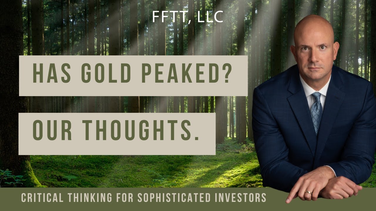 Has gold peaked? Our thoughts.