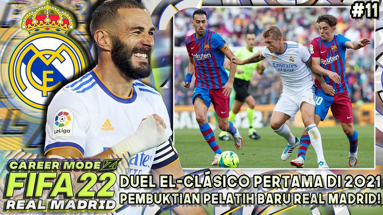 FIFA 22 Career Mode Real Madrid | El Clásico Perdana Laliga!, Duel Klasik Lawan Barcelona! | Eps.11