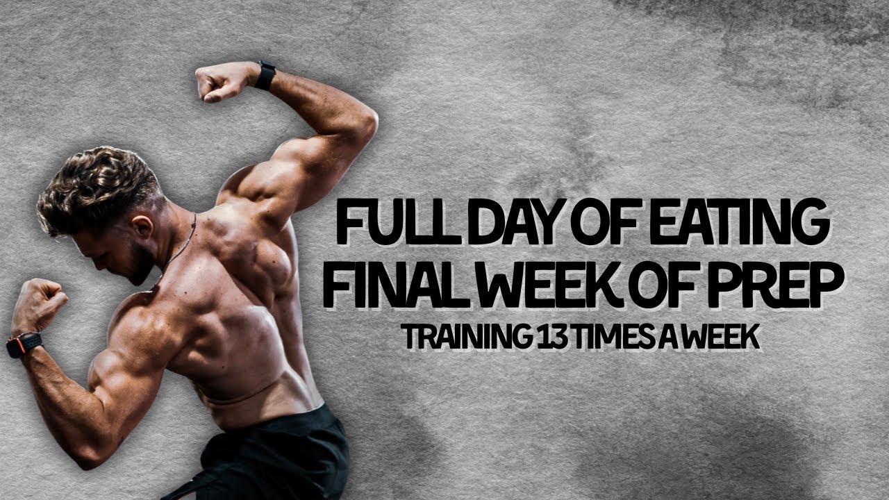 FULL DAY OF EATING - Last week of dieting - 13 Week Photoshoot Prep
