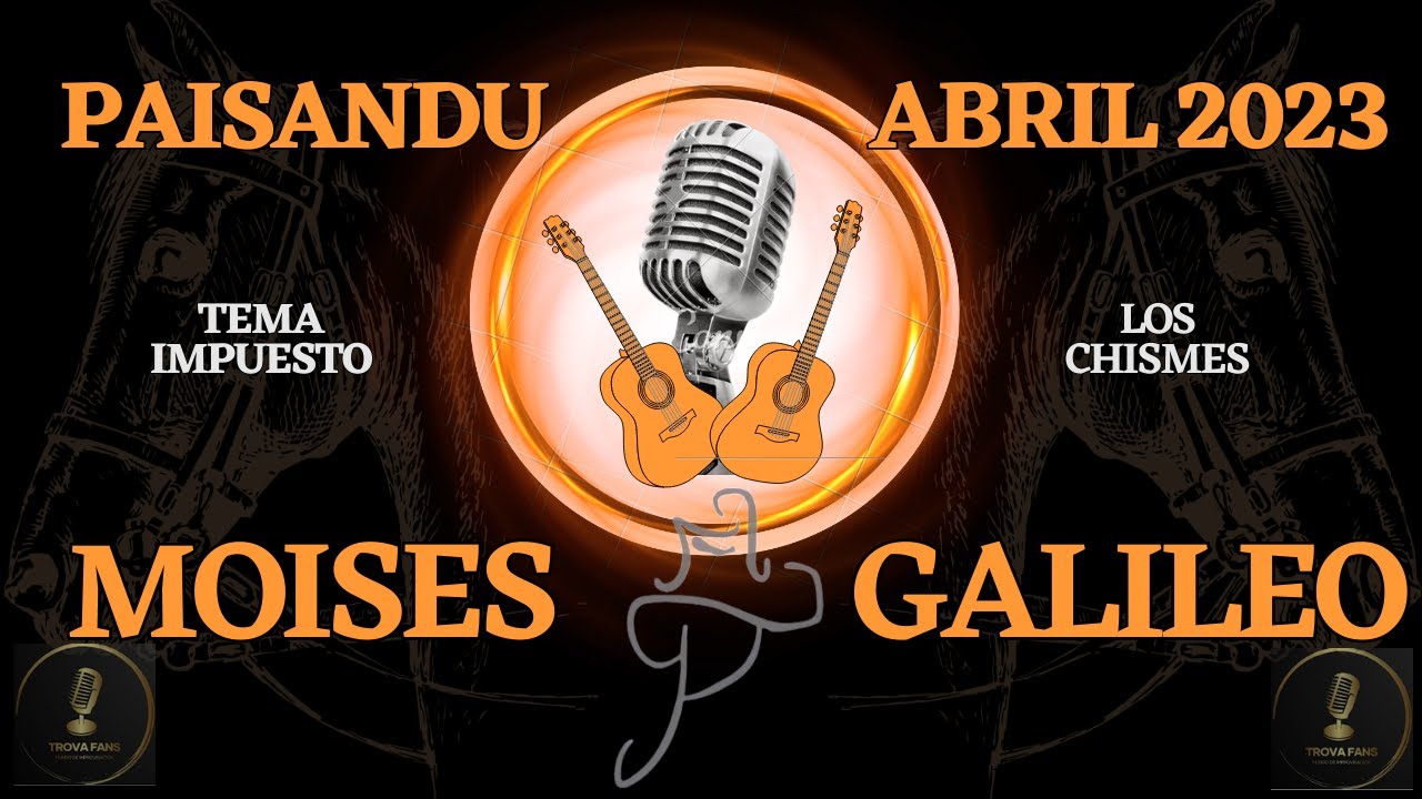 MOISES vs GALILEO Ronda del Diablo, Tema Impuesto, FESTIVAL DE LA TROVA PAISANDU - ABRIL 2023.