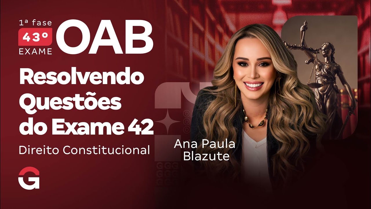 1&ordf; fase do 43&ordm; Exame OAB: Resolvendo Quest&otilde;es de Direito Constitucional do Exame 42