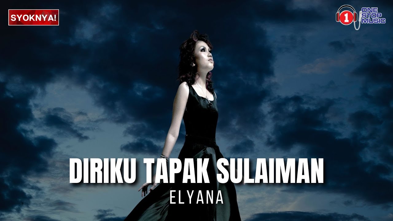 Diriku Tapak Sulaiman - Elyana - Lirik Video