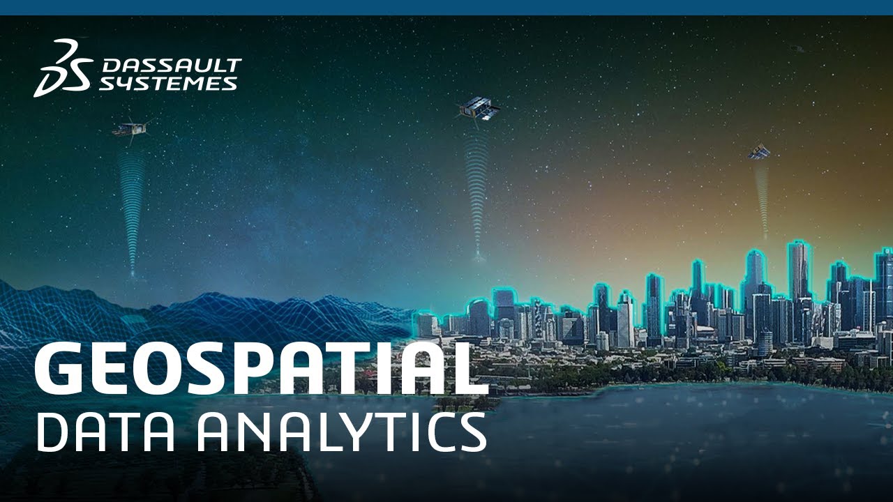 The Power of Geospatial Data Analytics &ndash;  Dassault Syst&egrave;mes