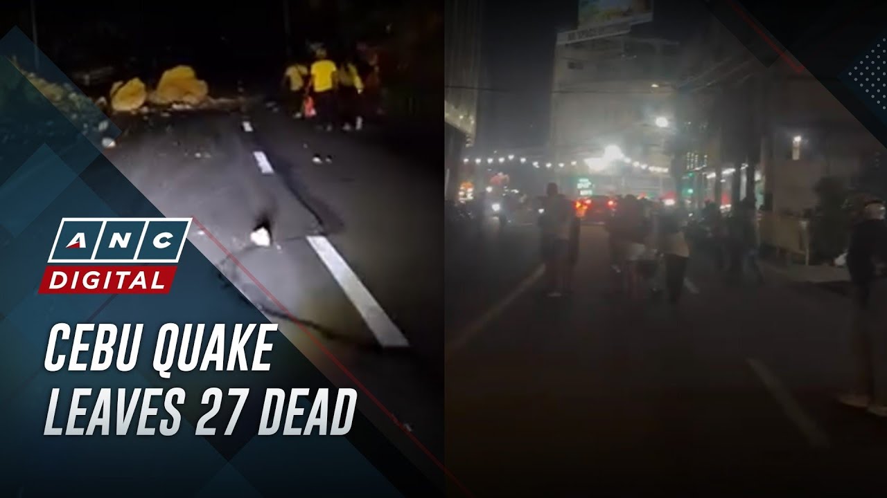 At least 27 dead in Cebu&rsquo;s magnitude 6.9 quake | ANC