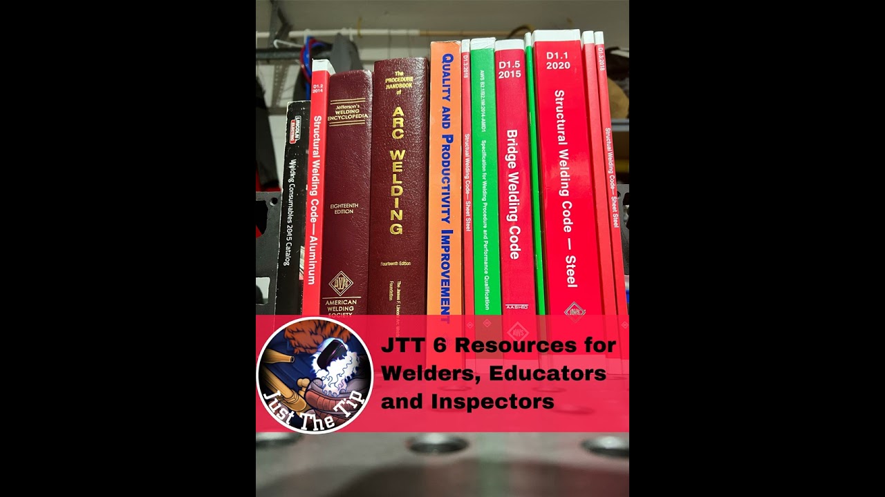 Just The Tip Tuesday Resources for Welders, Educators and Inspectors