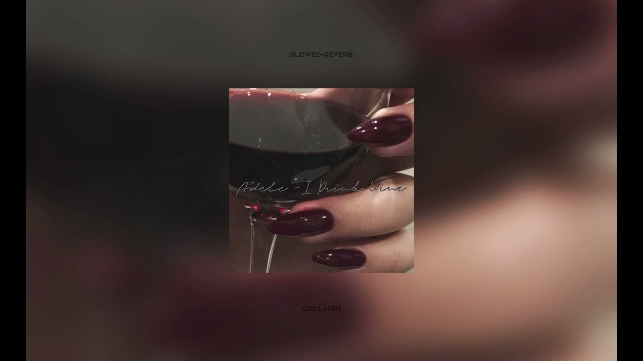 Adele - I Drink Wine (slowed+reverb)