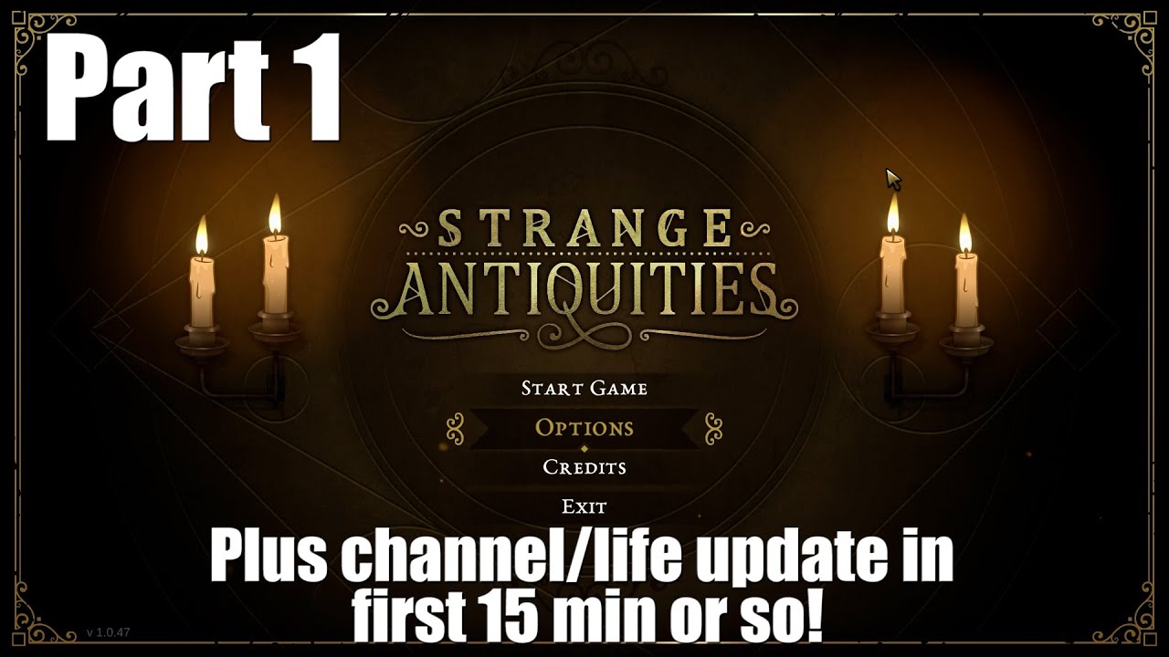 Let's Play Strange Antiquities [Part 1]: CHANNEL UPDATE & Look, I'm an Occult Antiquities Dealer :D