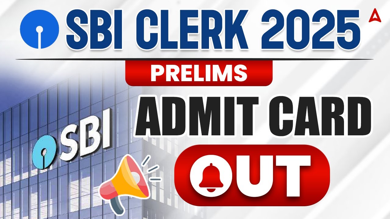 SBI Clerk Admit Card 2025 Out | SBI Clerk Prelims Admit Card 2025 | SBI Admit Card Download 2025