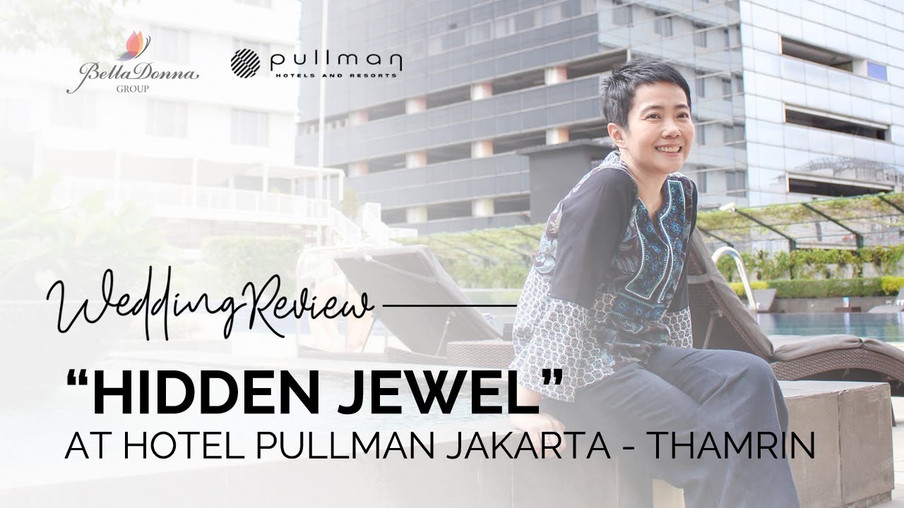 Wedding Review : Pullman Hotel Jakarta - Thamrin