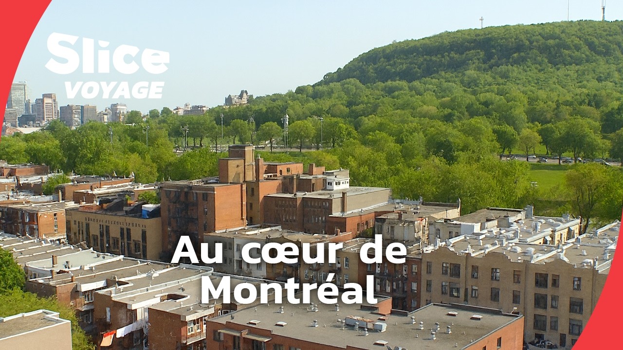 Montréal: Venez comme vous êtes! I SLICE VOYAGE I DOC EN ENTIER