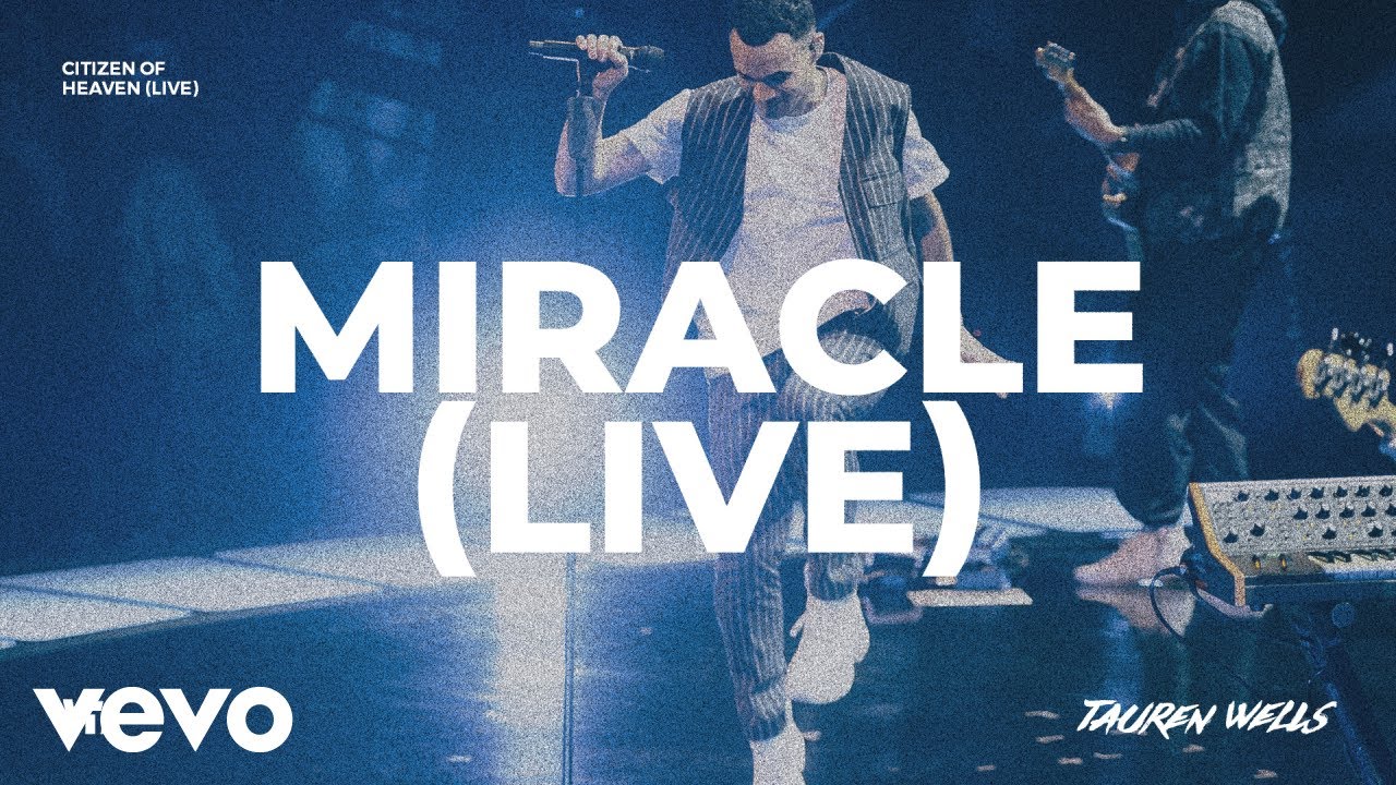 Tauren Wells - Miracle (Live)