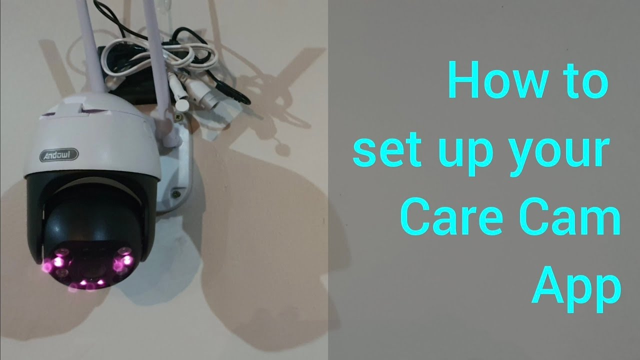 How to set up your Care Cam app
