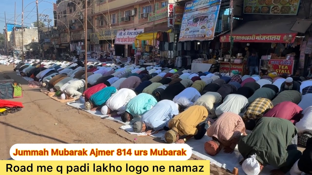 Jummah Mubarak Ajmer sharif dargah 814 urs me hue bhid bekabu lakho logo ne padi road pe namaz q 😱👆🏻