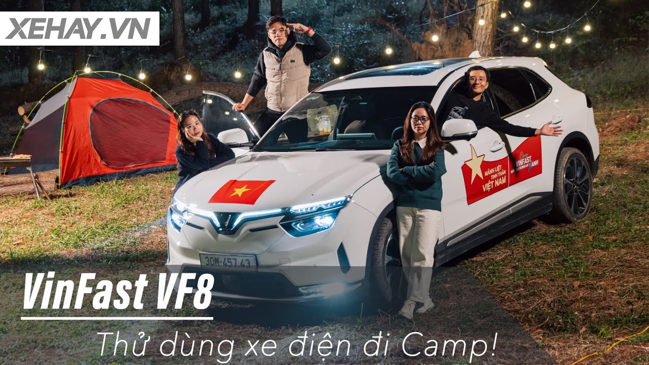 Thử d&ugrave;ng xe điện đi Camp (VinFast VF8): Ch&iacute;nh ra lại hay hay đấy! |XEHAY.VN|