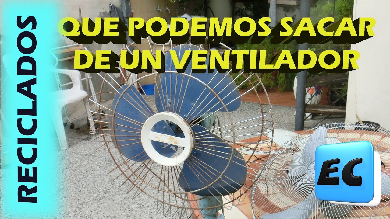 Que se puede recuperar de un ventilador viejo o roto RECICLADO