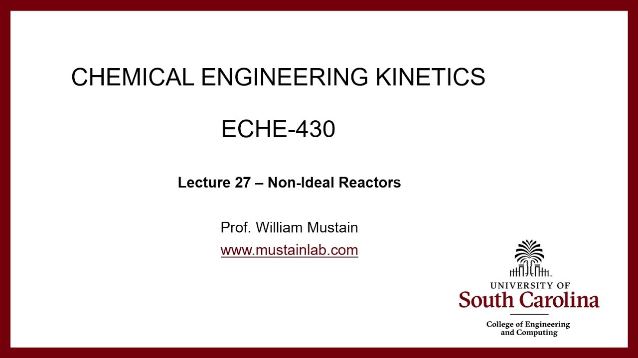 ECHE 430 - Lecture 27 - Non Ideal Reactors