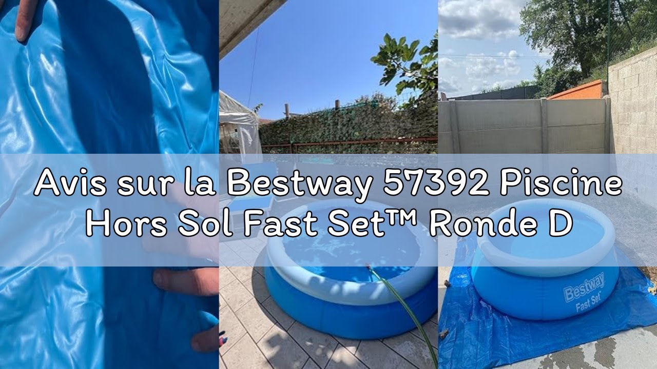 Avis sur la Bestway 57392 Piscine Hors Sol Fast Set™ Ronde Diamètreètre 183 X 51 cm bleu
