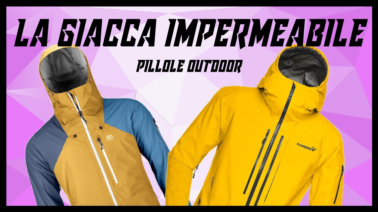 Cos'&egrave; un guscio? Caratteristiche della giacca impermeabile da trekking e montagna! | PILLOLE OUTDOOR