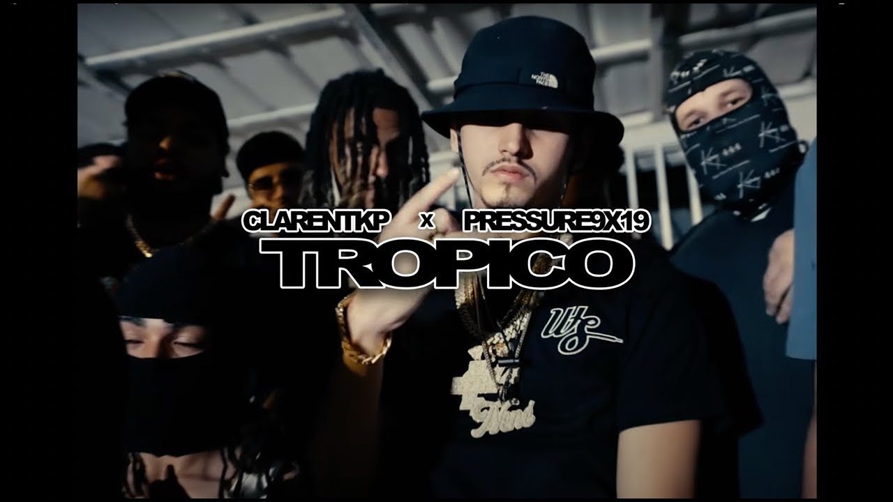 ​@ClarentKP & @PRESSURE9x19 - Tr&oacute;pico (Video Oficial)